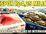 30 Ton Tuna dan Kepiting Bakau Maluku Senilai Rp4,25 Miliar Diekspor ke Amerika, Vietnam, Singapura, Jepang.