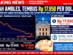 Rupiah Depresiasi Tembus Rp 17.950 Hari Ini, Dipicu The Fed & Geopolitik.