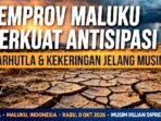 Pemprov Maluku Perkuat Antisipasi Karhutla dan Kekeringan Meski Hadapi Prakiraan Musim Hujan Yang Tidak Merata.