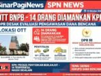 Screenshot_20261014-161442_WhatsApp KPK OTT 14 Orang di BNPB Termasuk Sestama Rustian Terkait Dugaan Korupsi Dana Siap Pakai. DPR Komisi VIII Desak Evaluasi Total Pengawasan Dana Bencana. Barang Bukti Rp 1,4M.