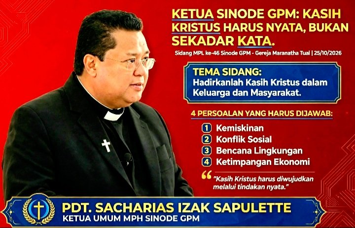 Ketua Sinode GPM Pdt. Sacharias Izak Sapulette tegaskan kasih Kristus harus nyata jawab kemiskinan, konflik, kebakaran hutan, pertambangan dan ketimpangan di Sidang MPL ke-46 GPM Tual.