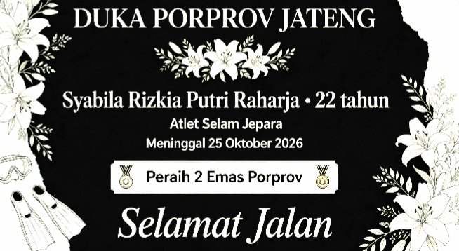 Screenshot_20261026-120119_WhatsApp Atlet selam Jepara Syabila Rizkia meninggal saat Porprov Jateng 2026 di Semarang, diduga kelelahan. Duka cita.
